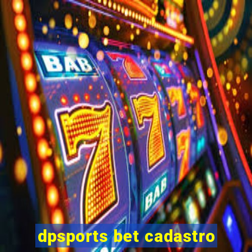 dpsports bet cadastro